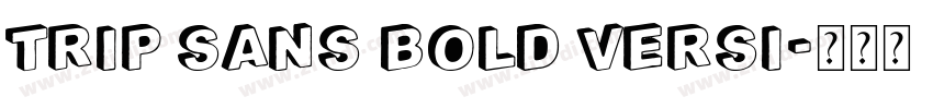 Trip Sans Bold Versi字体转换